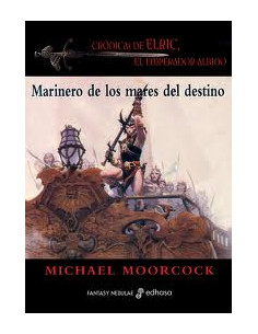 Marinero De Los Mares Del Destino Cronicas De Elric El Emperador Albino 3